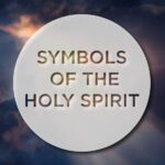 The Symbols Of The Holy Spirit – II