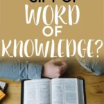 The Word of Knowledge – I