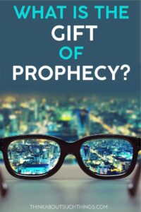 Read more about the article The Gift Of Prophecy – I